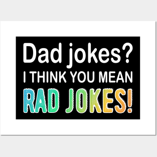 Dad Jokes I think You Mean Rad Jokes Posters and Art